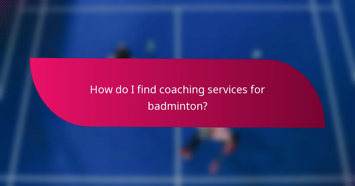 How do I find coaching services for badminton?