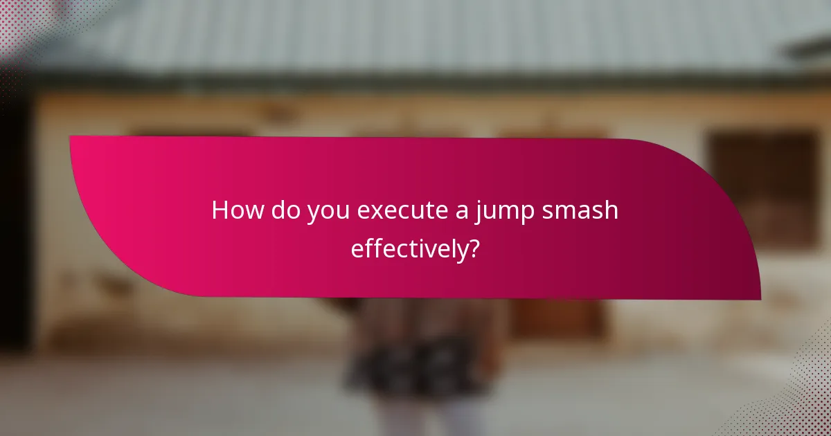 How do you execute a jump smash effectively?