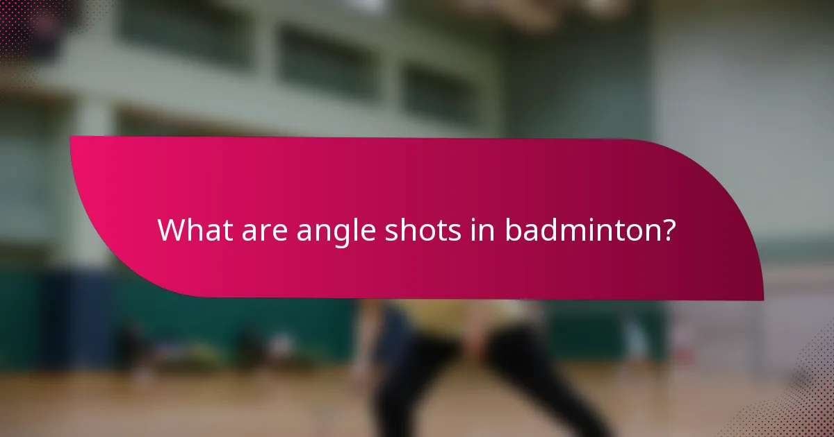 What are angle shots in badminton?