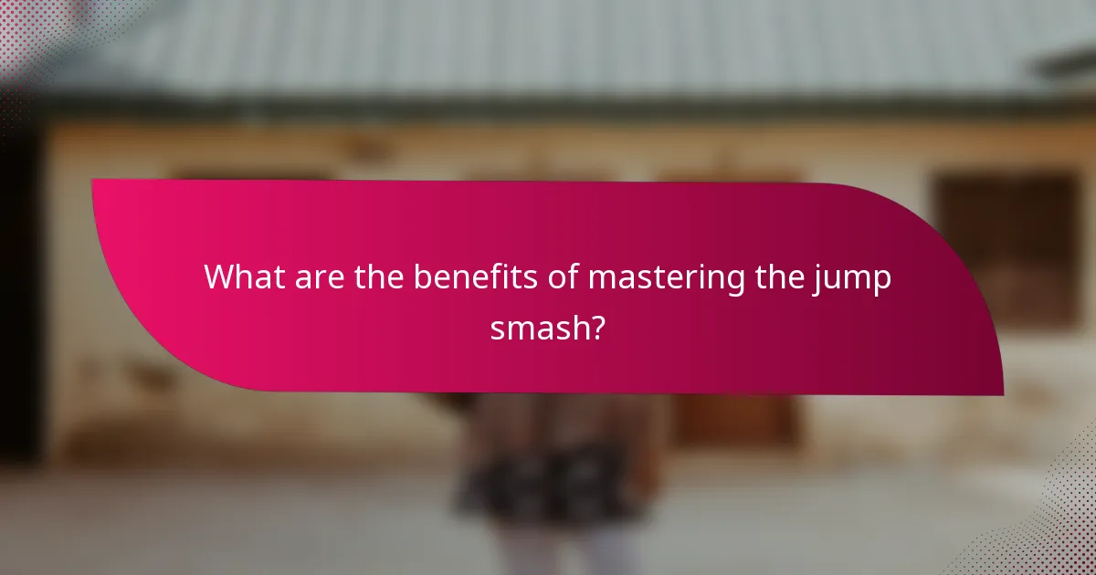 What are the benefits of mastering the jump smash?