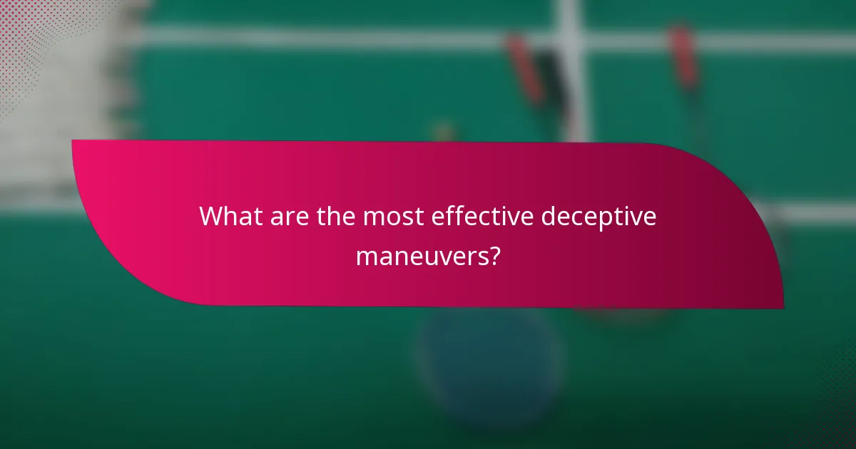 What are the most effective deceptive maneuvers?